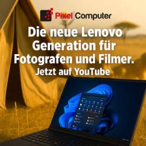 Neues Lenovo Laptop für Fotografen und Filmer – jetzt bei Pixelcomputer und auf YouTube entdecken